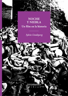 NOCHE Y NIEBLA, Un film en la historia / LINDEPERG SYLVIE