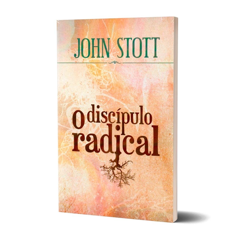 Livro O Discípulo Radical - John Stott - Tenda Gospel Livraria Crist