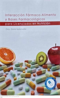 Interaccion Farmaco Alimentos y Bases Farmacologicas Para Licenciados en Nutricion - Dora Isolabella