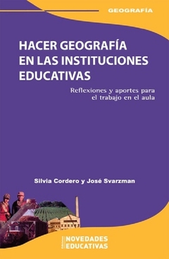 Hacer Geografía En Las Instituciones Educativas - Cordero