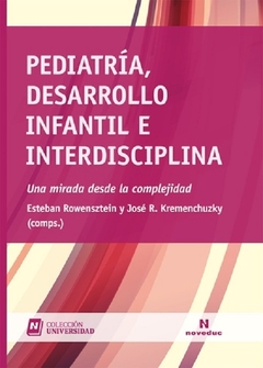 Pediatría, desarrollo infantil e interdisciplina - Esteban Rowensztein