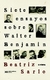 SIETE ENSAYOS SOBRE WALTER BENJAMIN