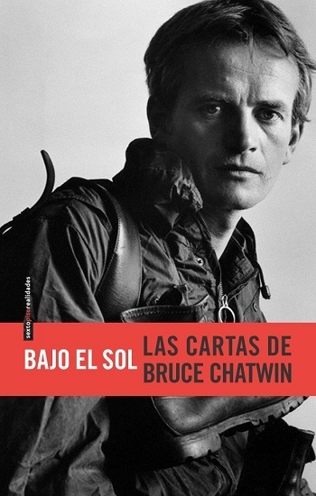 BAJO EL SOL -LAS CARTAS DE BRUCE CHATWIN-