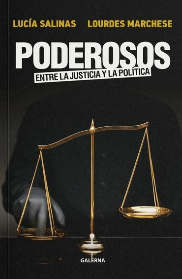 PODEROSOS -ENTRE LA JUSTICIA Y LA POLITICA-