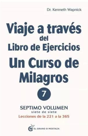 VIAJE A TRAVES DEL LIBRO DE EJERCICIOS DE UN CURSO DE MIL 7