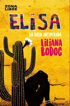 Elisa, la rosa inesperada, Liliana Bodoc