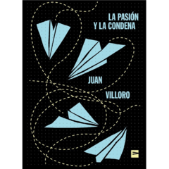 La pasión y la condena | Juan Villoro