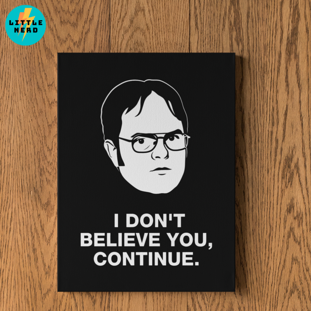 Placa Decorativa The Office - Dwight Schrute - I Don't Believe You