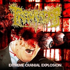 Triturador - Extreme Cranial Explosion