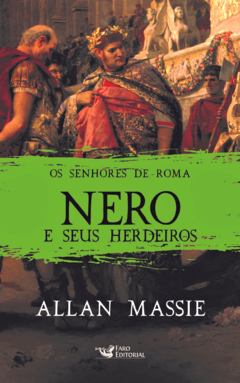 Livro - Os Senhores de Roma - Nero e seus herdeiros