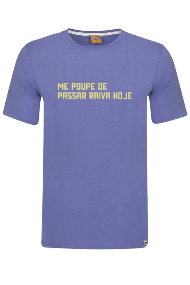 Camiseta com frase Me Poupe de Passar Raiva