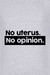 Camiseta No uterus No Opinion - comprar online
