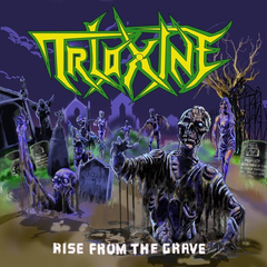 Trioxine - Rise From The Grave