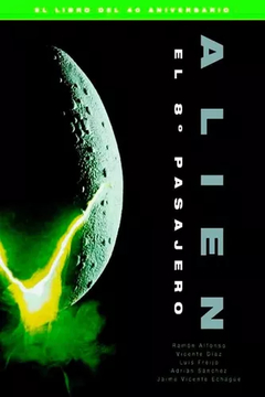 ALIEN EL 8º PASAJERO. EL LIBRO DEL 40 ANIVERSARIO - AUTORES VARIOS
