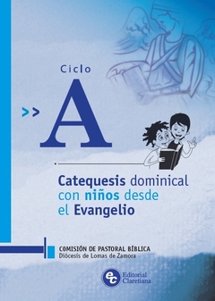 Ciclo A - Catequesis dominical con niños desde el evangelio