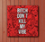 Bitch Don´t Kill My VIbe - Wonderwall Store