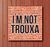 I´m not trouxa - Wonderwall Store