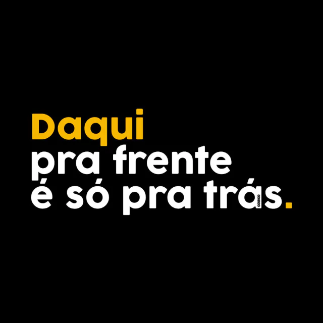 Camiseta Daqui pra frente é só pra trás. Coleco - Carnaval