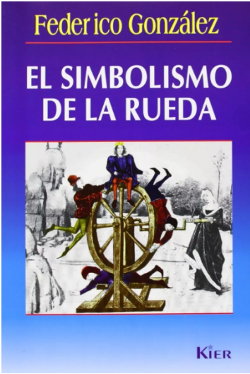 EL SIMBOLISMO DE LA RUEDA - FEDERICO GONZÁLEZ