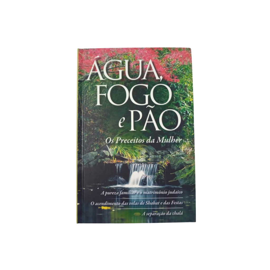 ÁGUA, FOGO E PÃO - OS PRECEITOS DA MULHER