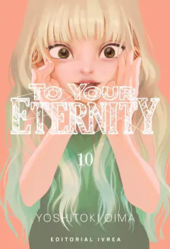 TO YOUR ETERNITY VOL 10