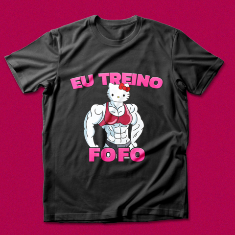 T-Shirt Classic Camisa - Eu Treino Fofo R$69,90 em