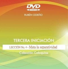 DVD Tercera Iniciación 4: Mata la Separatividad - Conferencia | Rubén Cedeño