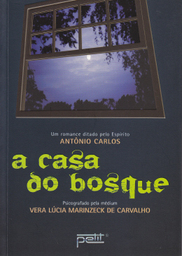 A CASA DO BOSQUE - Vera Lucia Marinzeck de Carvalho - Antonio Carlos