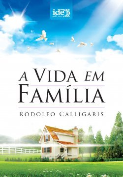 A VIDA EM FAMÍLIA - Rodolfo Calligaris
