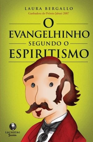 O Evangelhinho Segundo o Espiritismo - Laura Bergallo