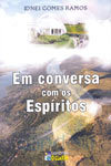 Em Conversa com os Espíritos - Ramos, Idnei Gomes -