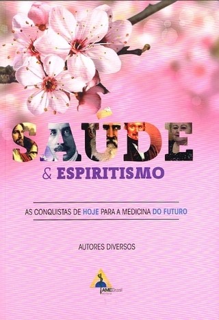 SAÚDE E ESPIRITISMO (Vol. 2) - Associação Médico-Espírita do Brasil - Diversos