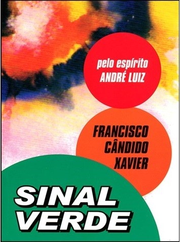 SINAL VERDE - Chico Xavier - André Luiz