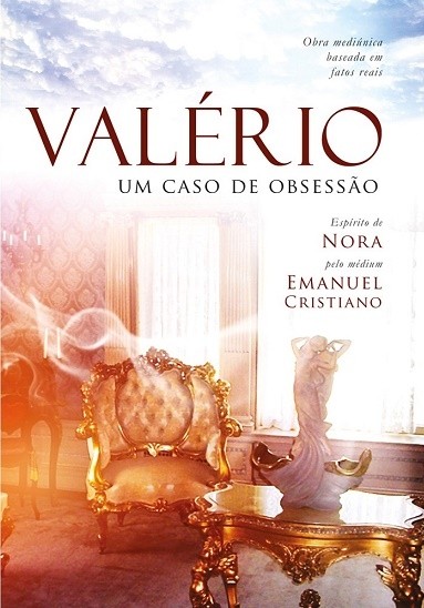 Valério, Um Caso de Obsessão - Emanuel Cristiano - Nora (espírito)