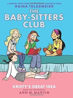 Kristy's Great Idea: Full-Color Edition (the Baby-Sitters Club Graphix #1)