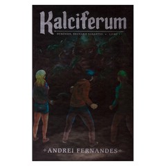 Kalciferium: Demônios, Bruxas e Vagantes - Livro 1 (Andrei Fernandes)