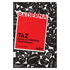 Coleção Baderna: TAZ - Zona Autônoma Temporaria (Hakim Bey)