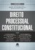 DIREITO PROCESSUAL CONSTITUCIONAL - Coord: José Carlos Baptista Puoli, Marcelo José Magalhães Bonizzio e Ricardo de Barros Leonel