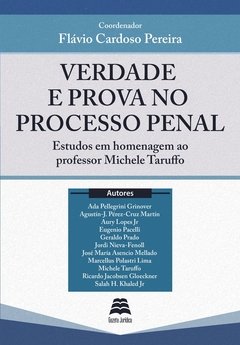 VERDADE E PROVA NO PROCESSO PENAL - Homenagem a Michele Taruffo - coord. Flávio Cardoso Pereira