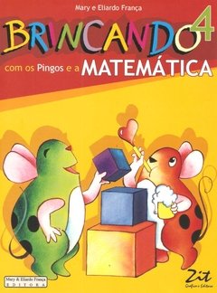 Brincando com Os Pingos e a matemática - Volume 4
