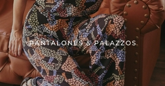 Banner de la categoría Pantalones & Palazzos