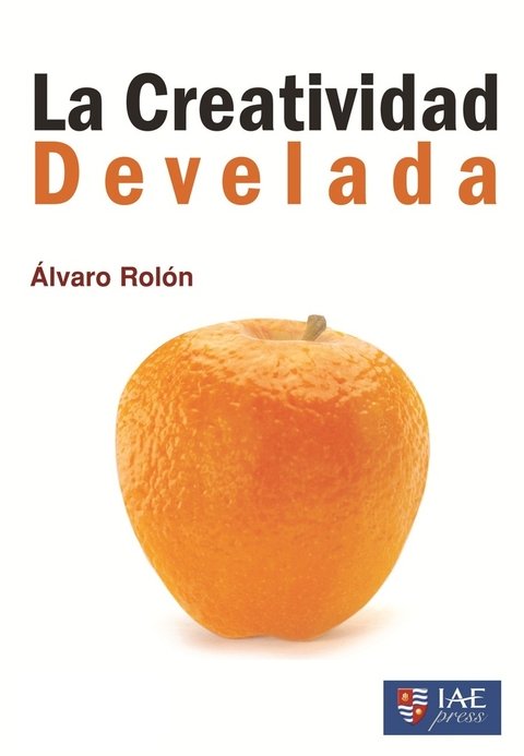 La Creatividad Develada - Alvaro Rolón