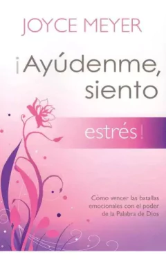 AYÚDENME SIENTO ESTRÉS - JOYCE MEYER