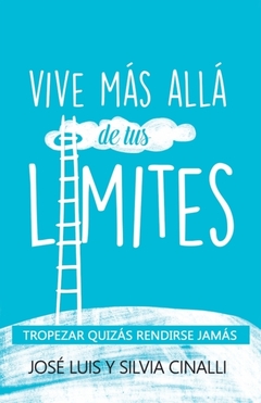 VIVE MÁS ALLÁ DE TUS LÍMITES- JOSÉ LUIS Y SILVIA CINALLI