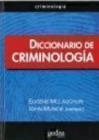 Diccionario de criminología Autor: Eugene Mclaughlin John Muncie