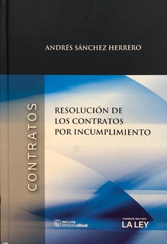 CONTRATOS - RESOLUCIÓN DE LOS CONTRATOS POR INCUMPLIMIENTO Autores: Andrés Sanchez Herrero