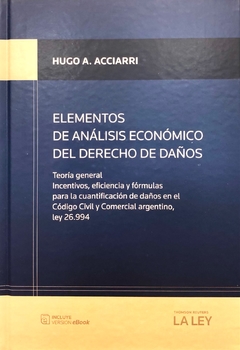 Elementos de análisis económico del derecho de daños. - Hugo A. Acciarri