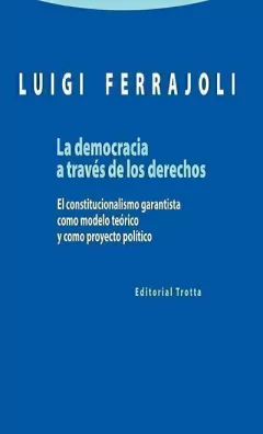 La democracia a través de los derechos - Luigi Ferrajoli