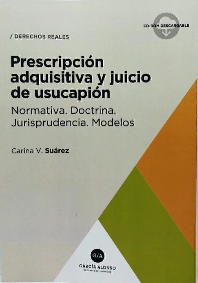 Prescripción adquisitiva y juicio de usucapión Suárez, Carina V.