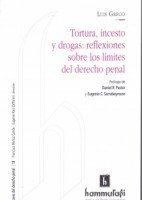 Tortura, incesto y drogas: reflexiones sobre los límites del derecho penal Autor: Greco, Luis